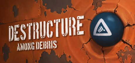 DESTRUCTURE: Among Debris, Steam Gift