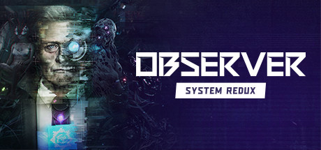 Observer: System Redux - Deluxe Edition, Steam Gift