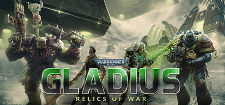 Warhammer 40,000: Gladius - Relics of War, Steam Gift