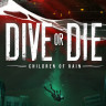 Игра DIVE or DIE - Children of Rain для PC / ПК, активация в стим Steam для региона РФ / Россия цифровой ключ