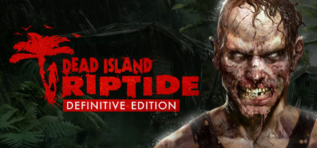 Dead Island: Riptide Definitive Edition, Steam Gift