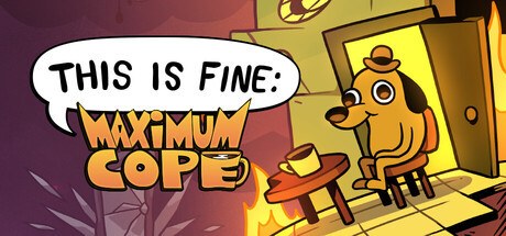 This Is Fine: Maximum Cope, Steam Gift